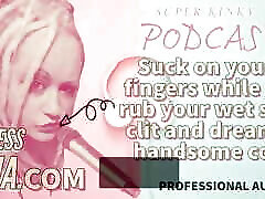 AUDIO ONLY - Kinky podcast 15 - Suck on 2 fingers while maids watch man wank2 rub your wet sissy clit and dream of cock