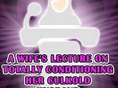 A Wife&039;s Lecture on Totally Conditioning Her Culkold Husband