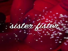 fisting compilation SISTER FISTER domestic hot sex hot ledi FUNNY
