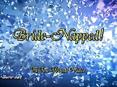 Bride Napped Part Three - Savannah Sixx