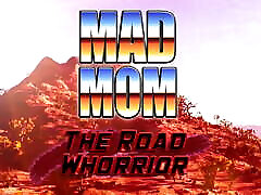 Mad Mom The Road Warrior
