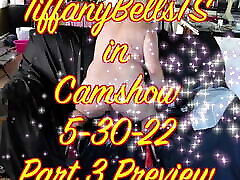 TiffanyBellsTS Camshow 5-30-2022 Preview Part 3